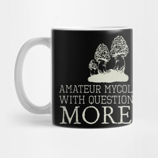 Amateur Mycologist With Questionable Morels Mug